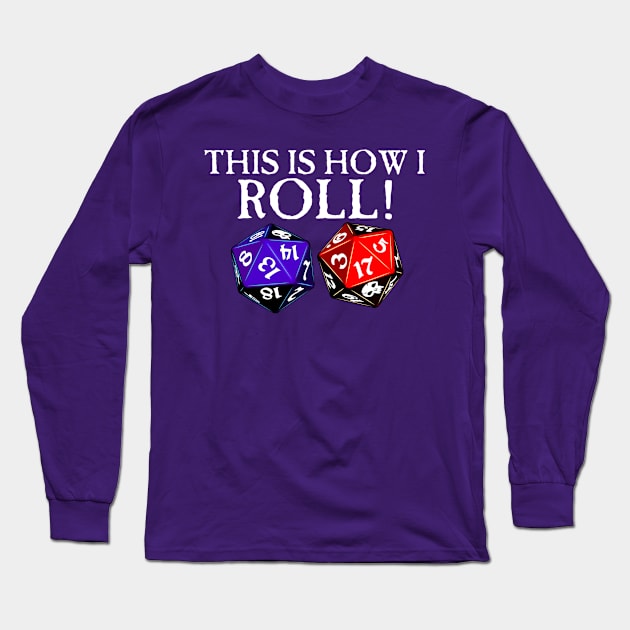 This is How I Roll Long Sleeve T-Shirt by SimonBreeze